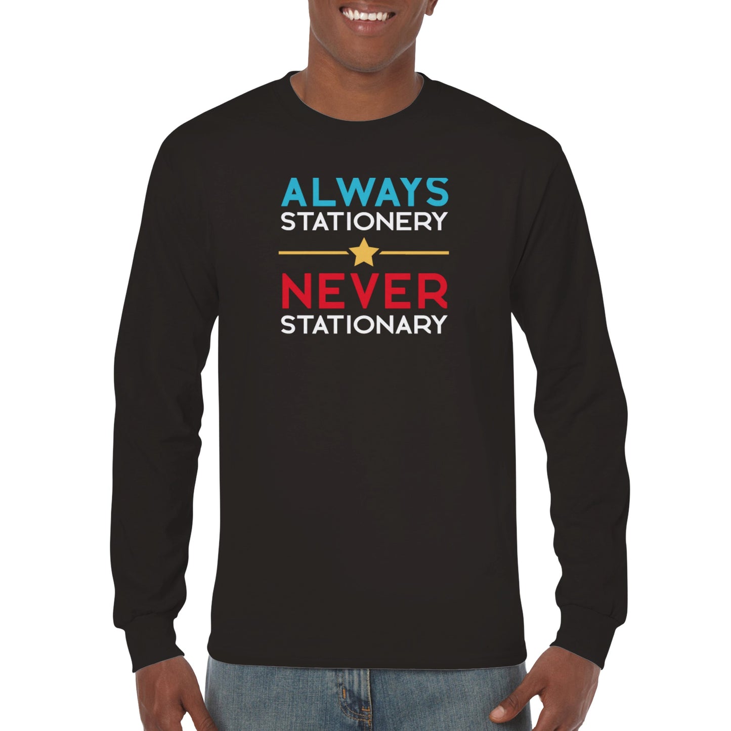 Always Stationery Never Stationary - Black Premium Unisex Longsleeve T-shirt